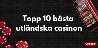 Utforska de bästa utländska casino