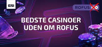 Spil Casino Uden om ROFUS En Guide til Spilopplevelser uden Restriktioner